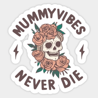 Mummy vibes Sticker